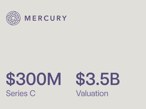 Mercury Raises $300M at $3.5B Valuation